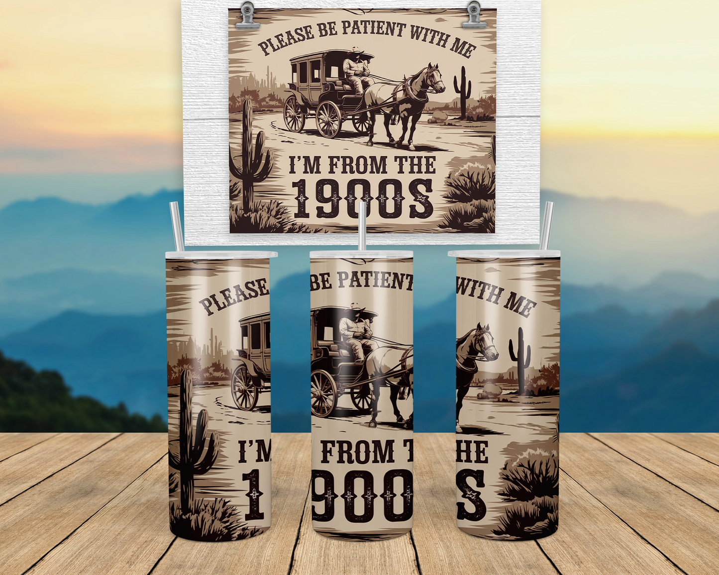 20oz Sassy Tumbler with Straw Lid - Please Be Patient Im From The 1900s Design