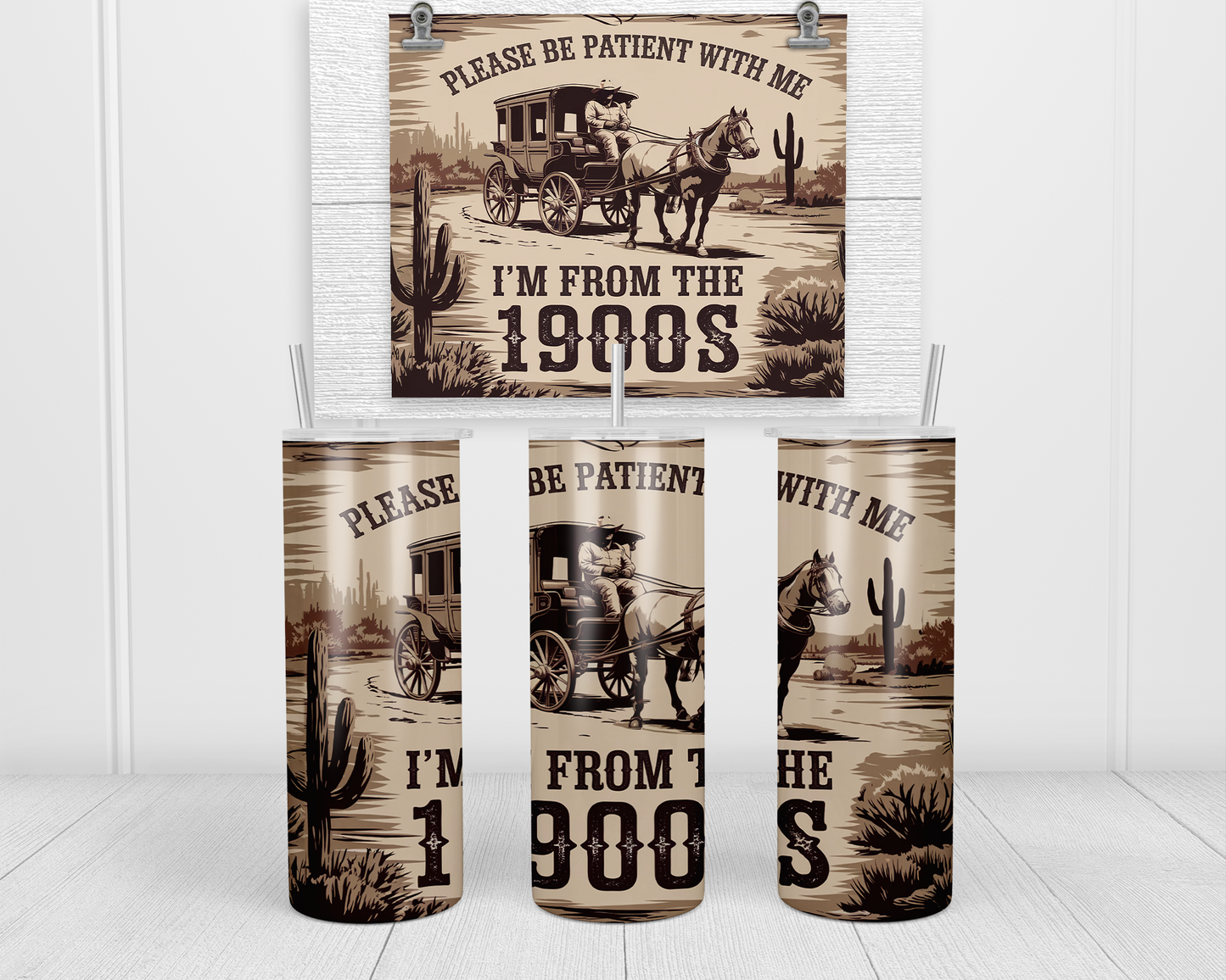 20oz Sassy Tumbler with Straw Lid - Please Be Patient Im From The 1900s Design