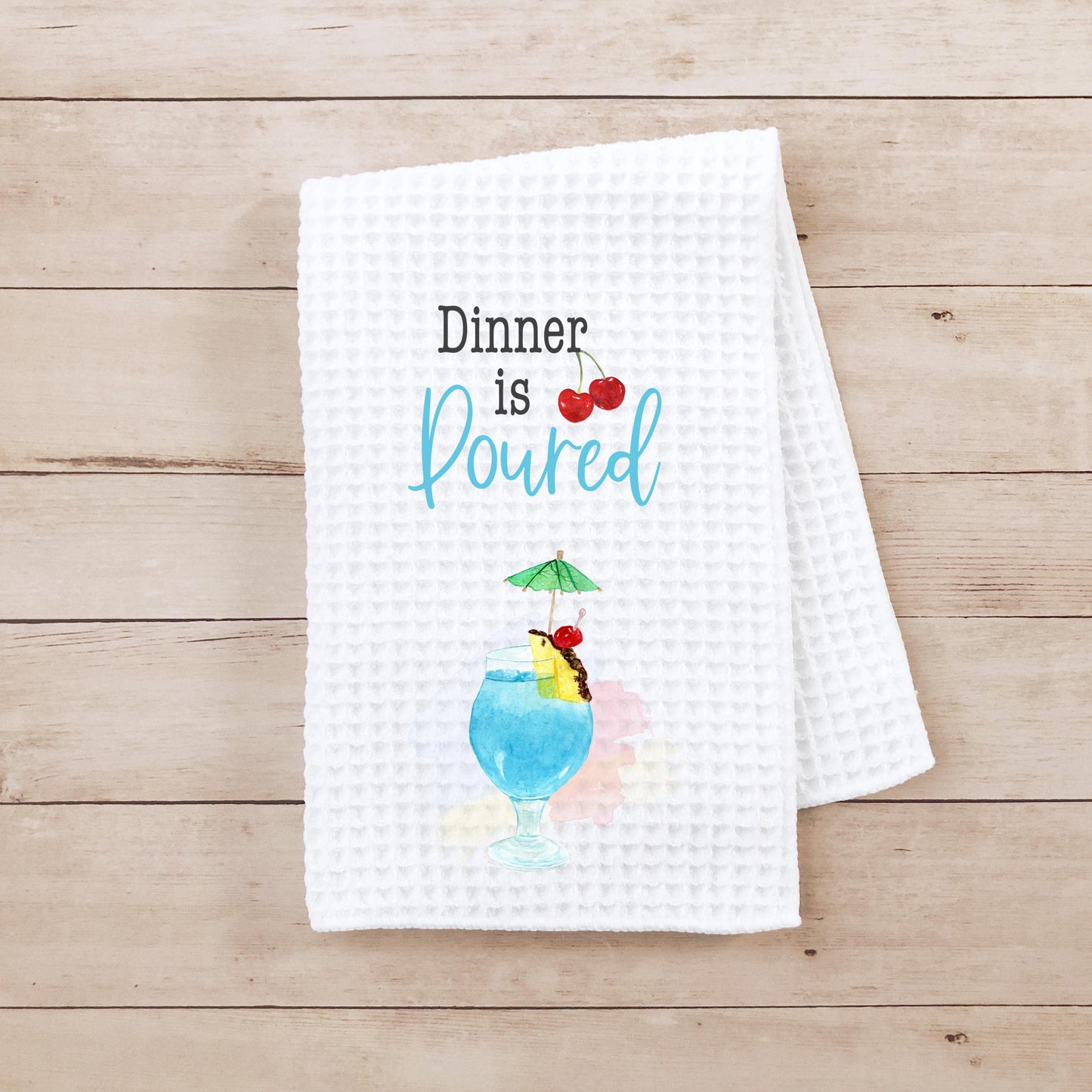 Funny Kitchen Towel - Dinner is Poured - Unique Gift for Sisters Drink Lovers Perfect for Summer Vibes