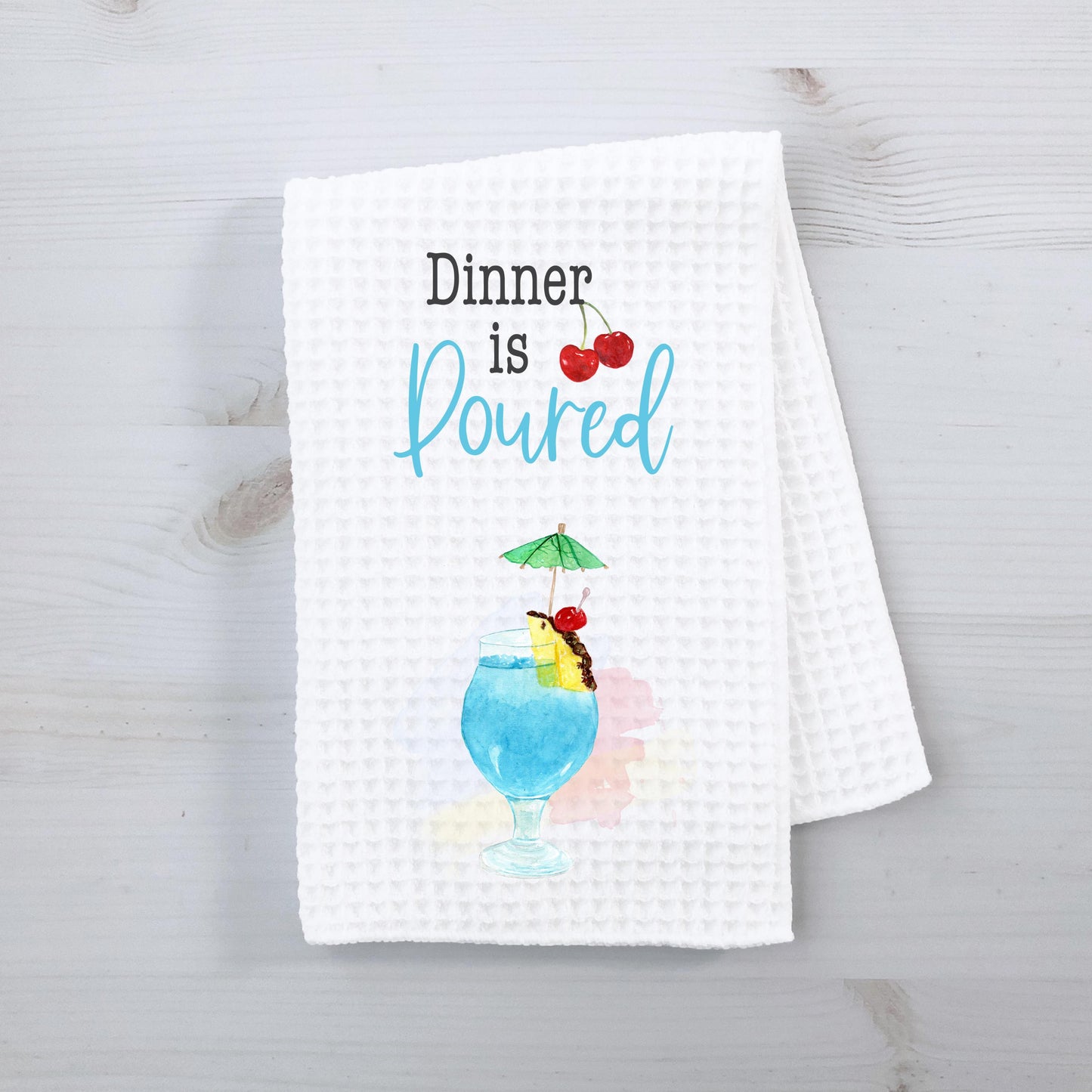 Funny Kitchen Towel - Dinner is Poured - Unique Gift for Sisters Drink Lovers Perfect for Summer Vibes