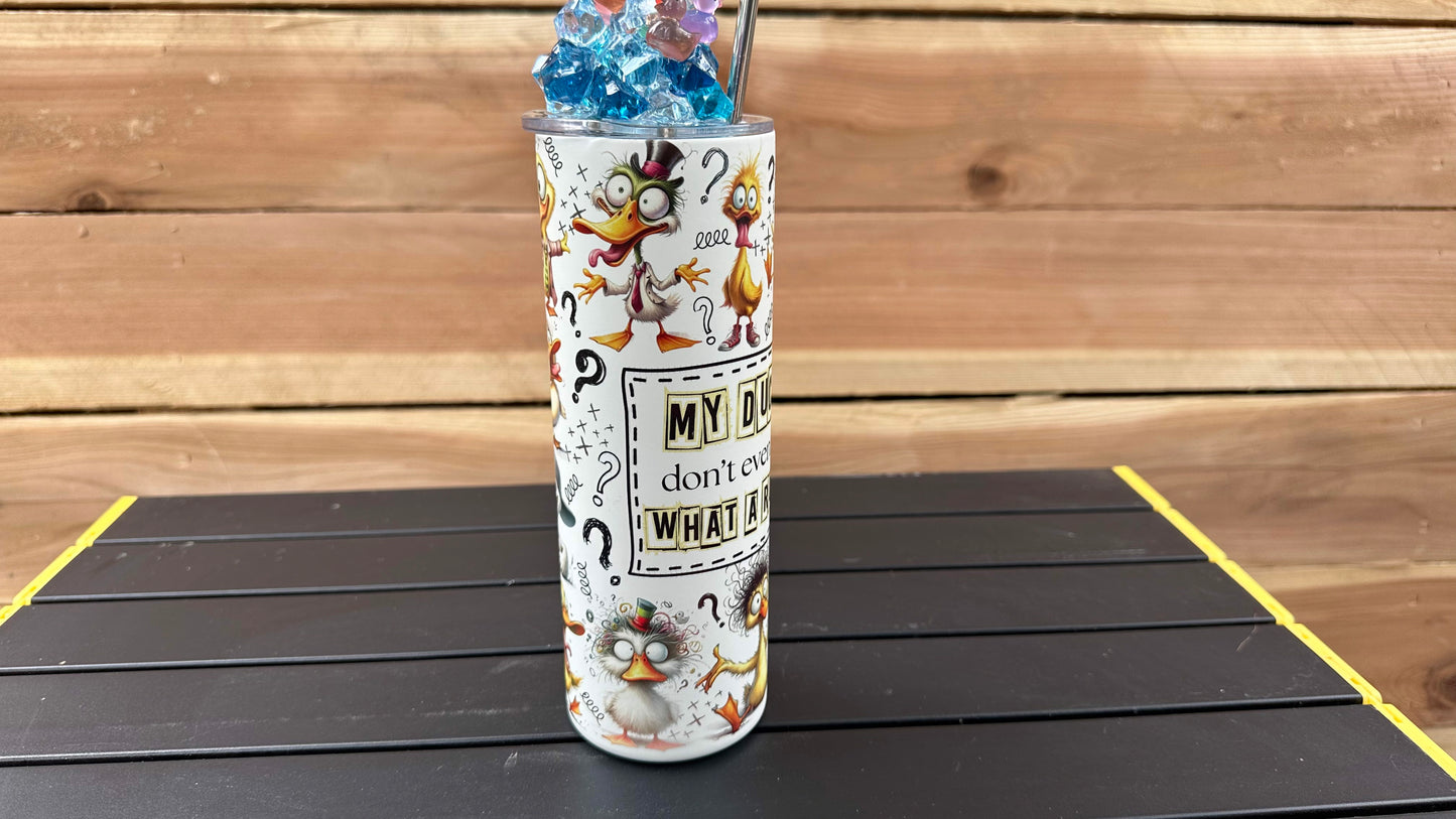 Funny Duck Tumbler with Toppers - Unique Sarcastic Gift for Her My Ducks Dont Even Know What A Row Is - Perfect Christmas Present
