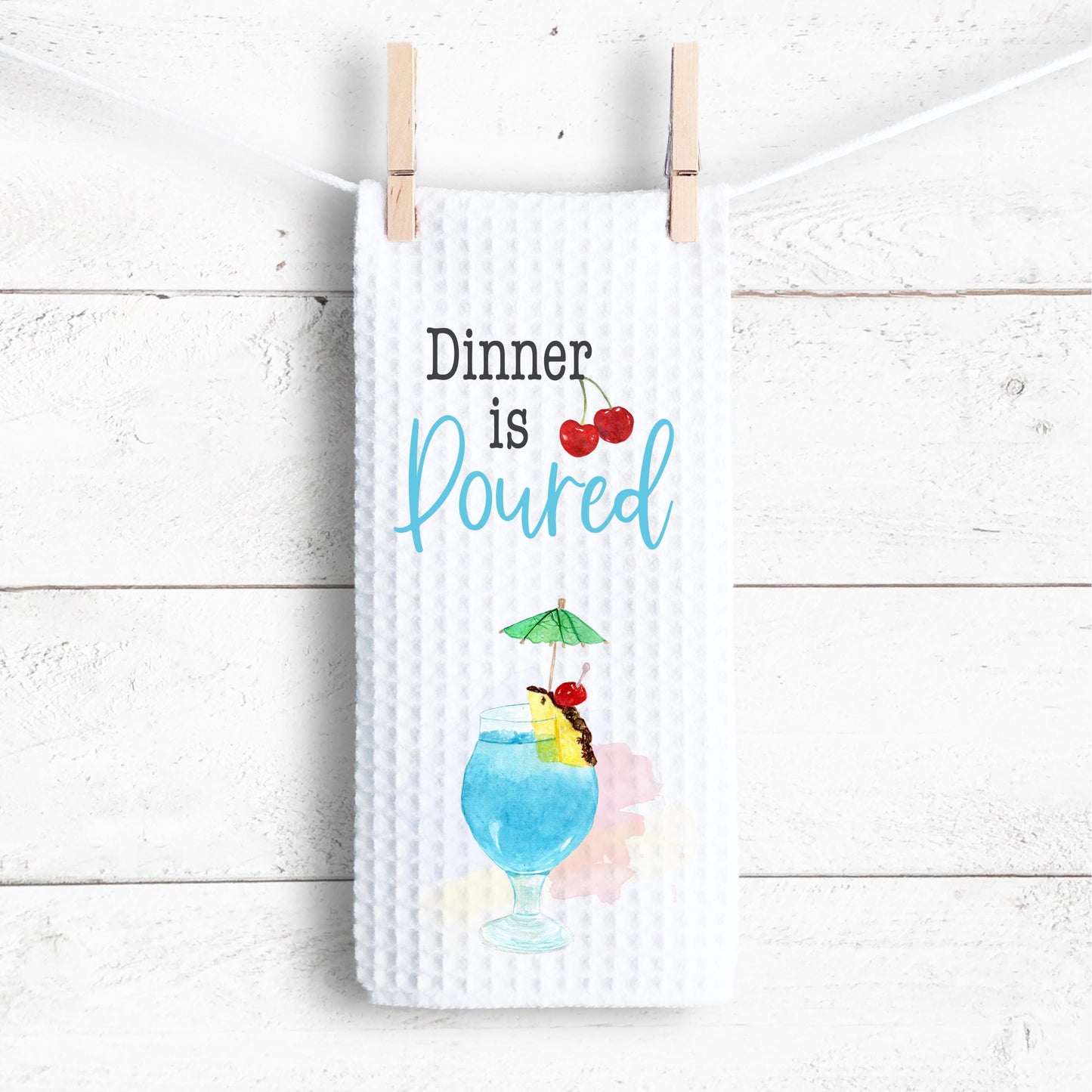 Funny Kitchen Towel - Dinner is Poured - Unique Gift for Sisters Drink Lovers Perfect for Summer Vibes