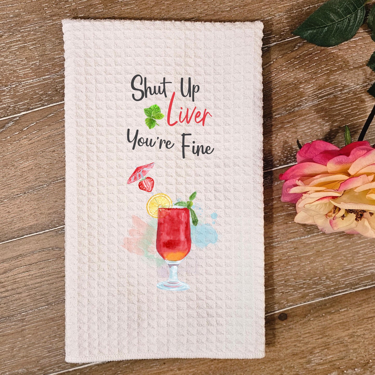 Funny Cocktail Kitchen Towel - Shut Up Liver Youre Fine Humor for Drink Lovers