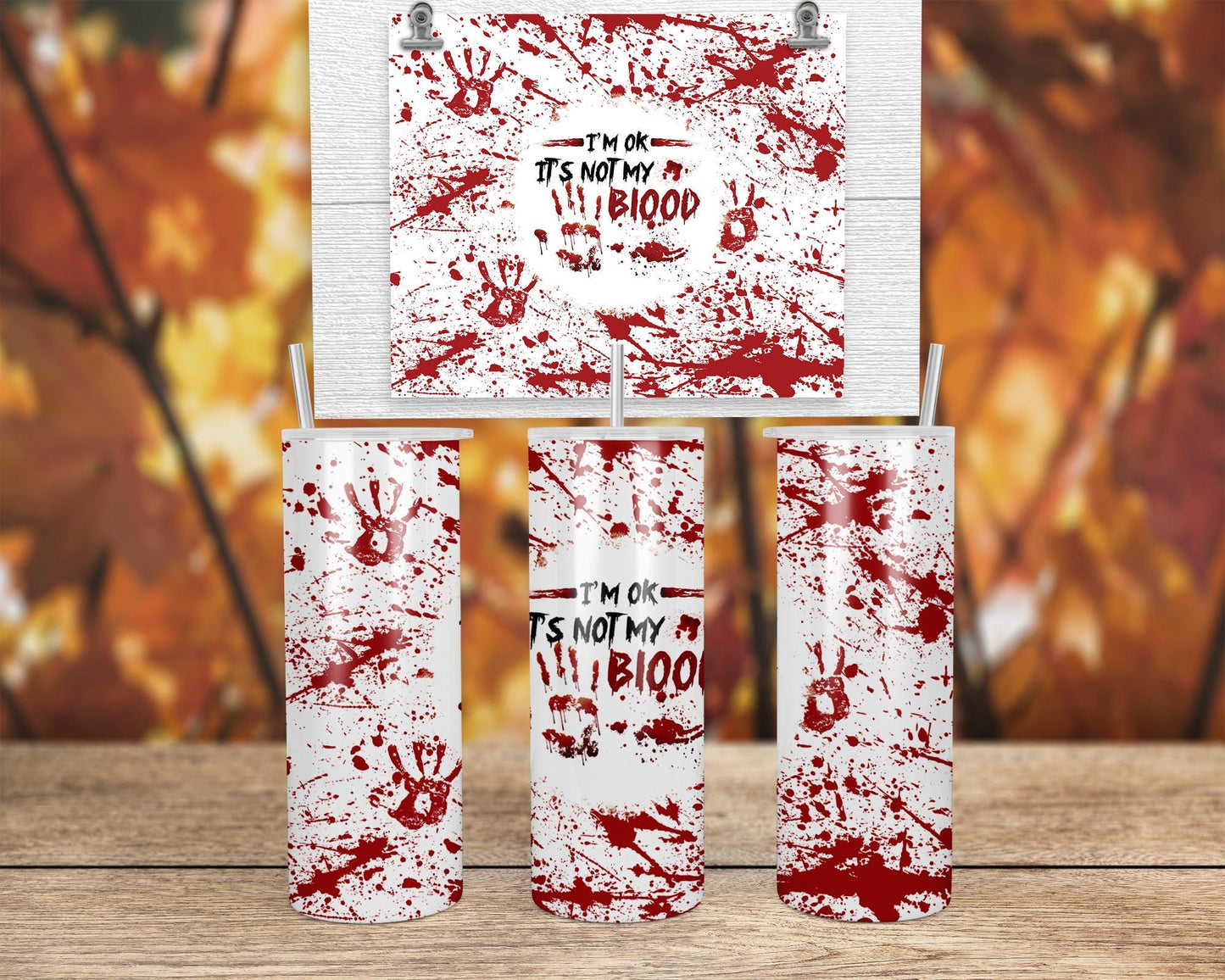 Im Ok Its Not My Blood Tumbler Unique Spooky Chic Gift for Halloween Lovers
