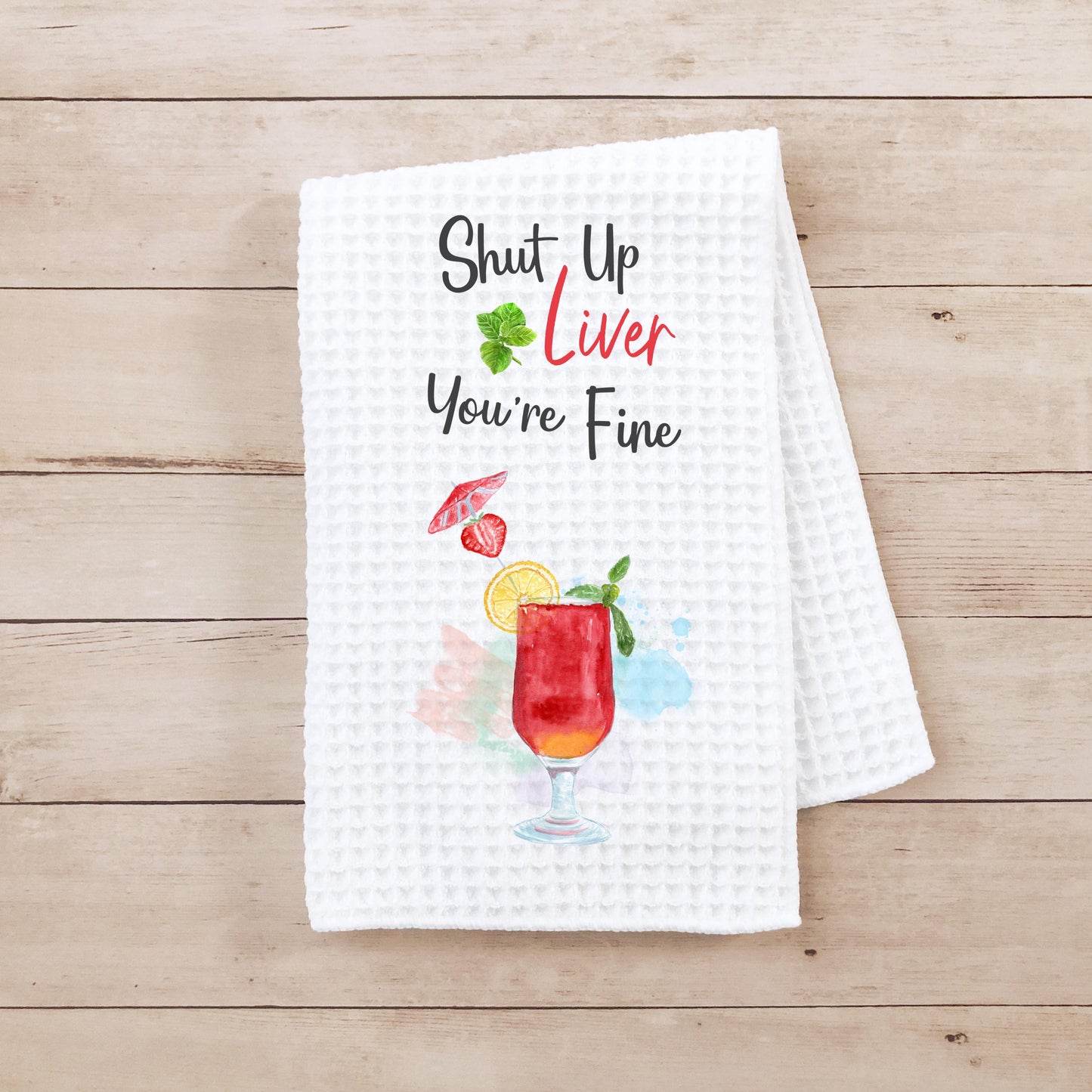 Funny Cocktail Kitchen Towel - Shut Up Liver Youre Fine Humor for Drink Lovers