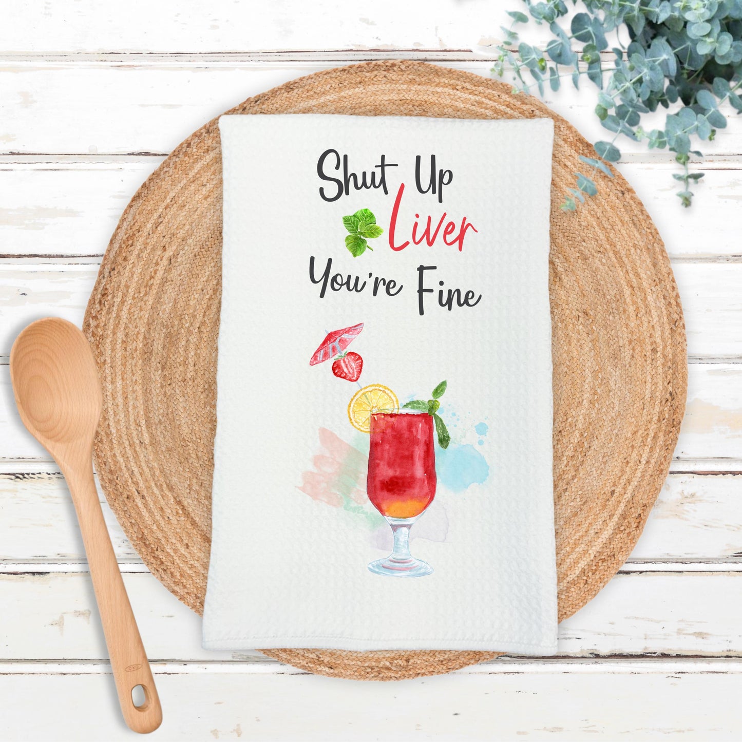 Funny Cocktail Kitchen Towel - Shut Up Liver Youre Fine Humor for Drink Lovers