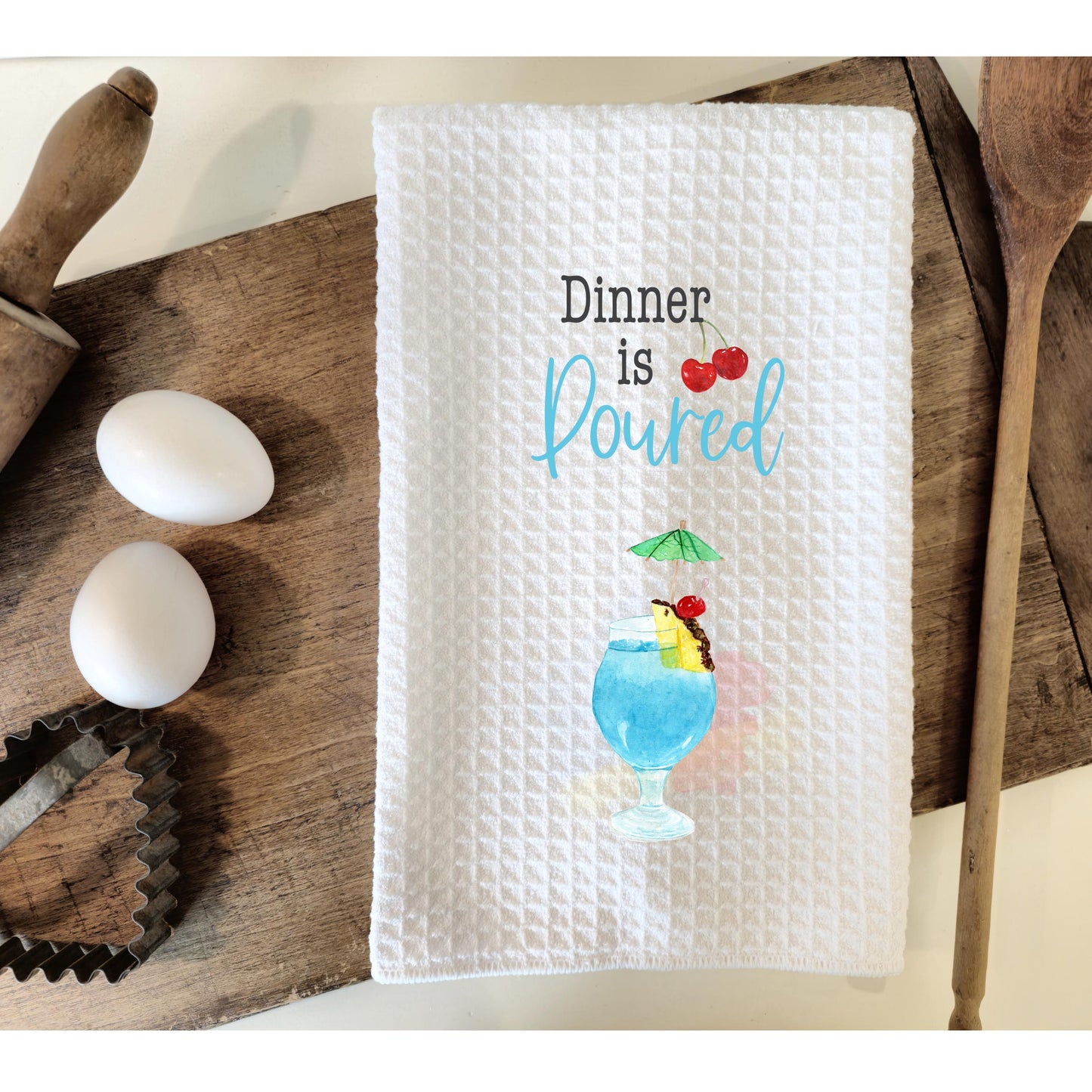 Funny Kitchen Towel - Dinner is Poured - Unique Gift for Sisters Drink Lovers Perfect for Summer Vibes