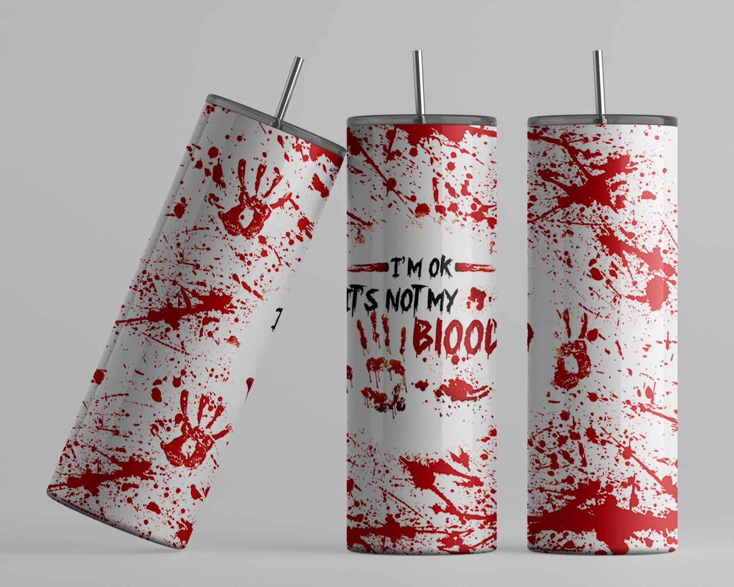 Im Ok Its Not My Blood Tumbler Unique Spooky Chic Gift for Halloween Lovers