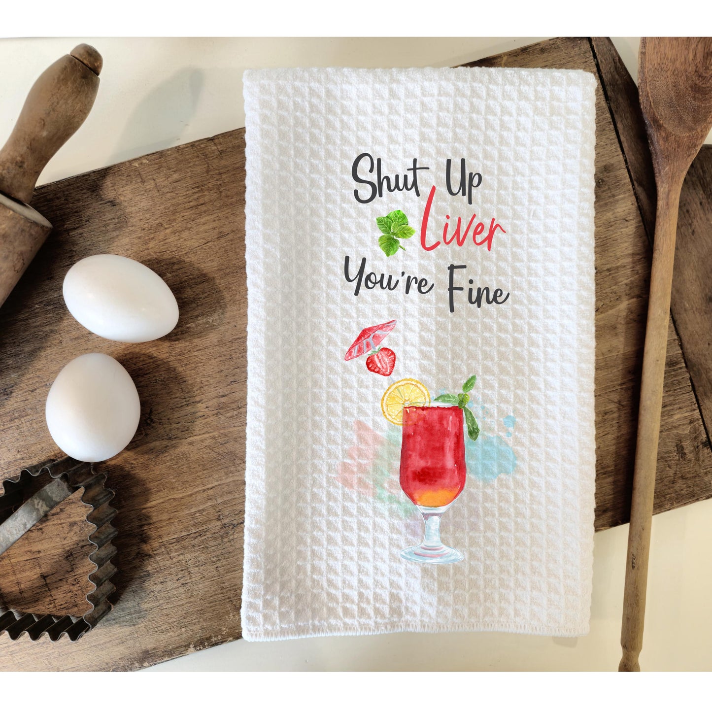 Funny Cocktail Kitchen Towel - Shut Up Liver Youre Fine Humor for Drink Lovers