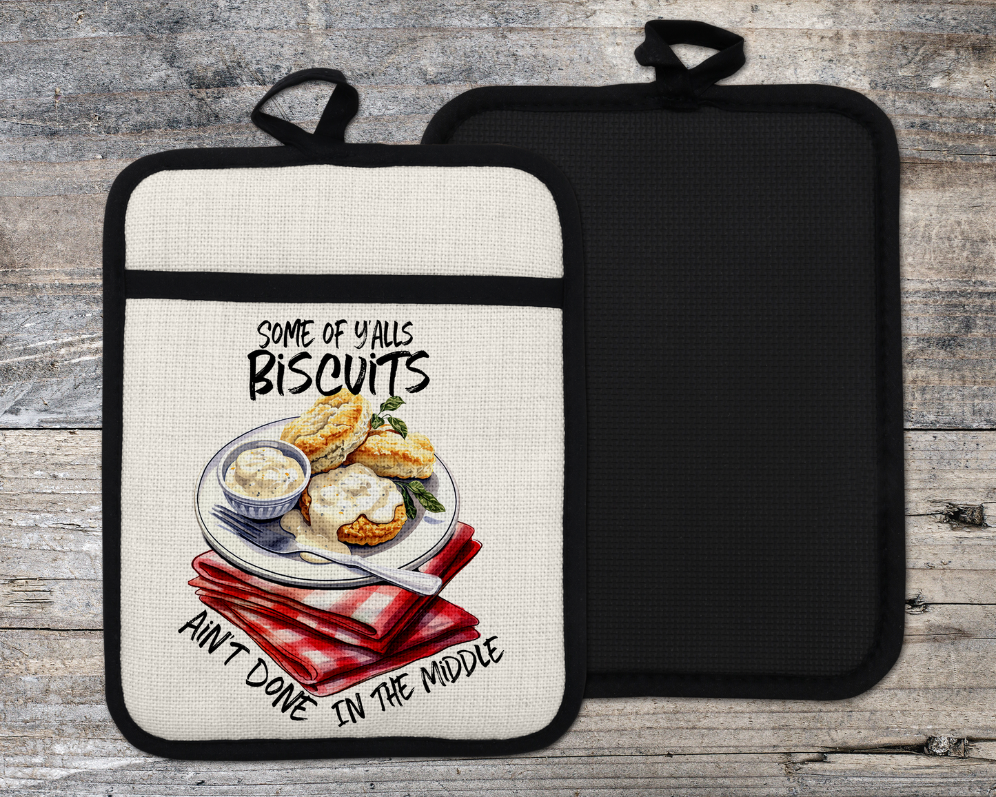 Sarcastic Oven Mitt - Some of Yalls Biscuits Aint Done in the Middle Kitchen Décor