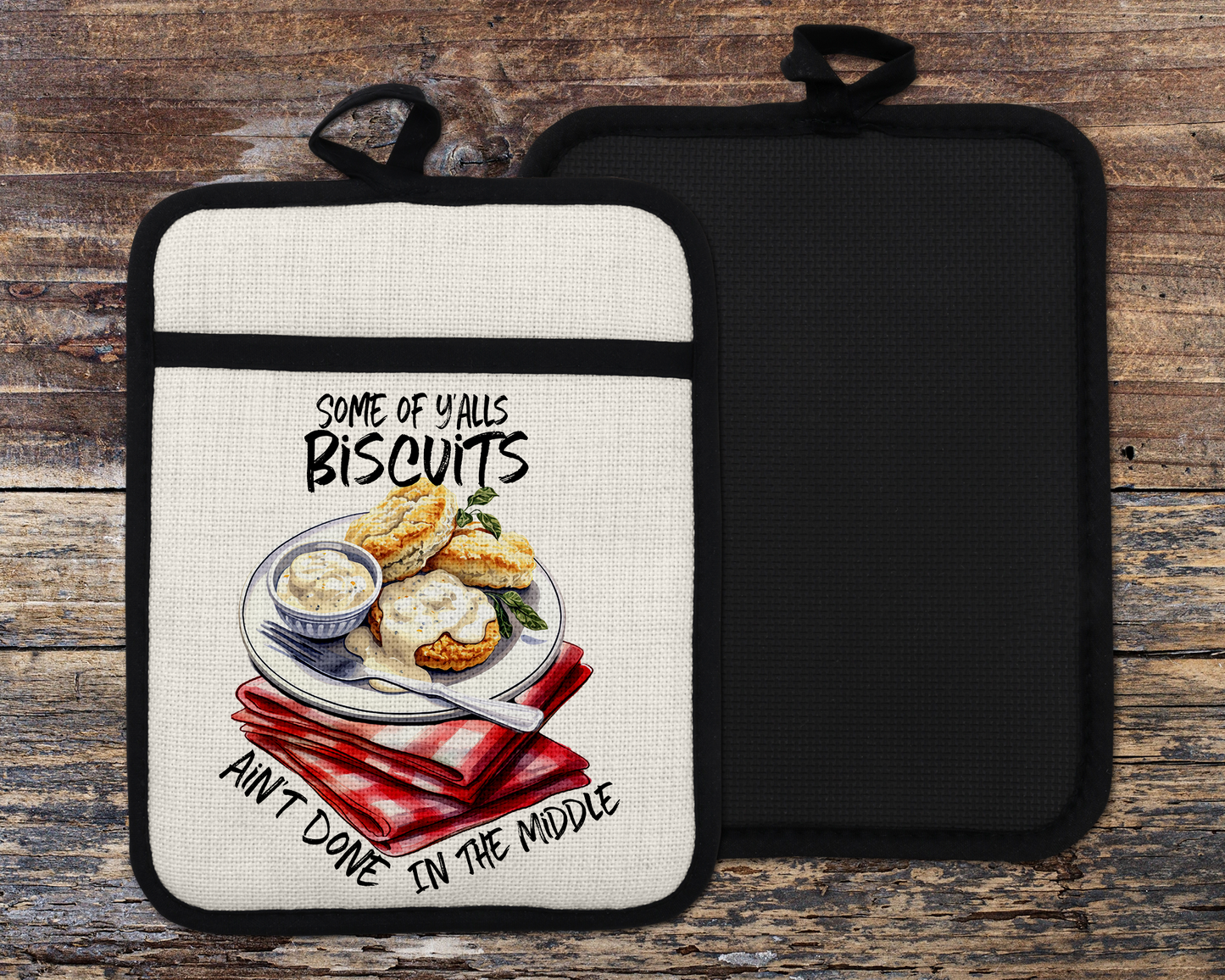 Sarcastic Oven Mitt - Some of Yalls Biscuits Aint Done in the Middle Kitchen Décor