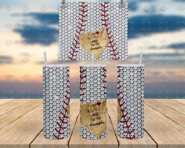 20oz Skinny Tumbler - I Like A Little Dirt On My Diamonds Baseball Design