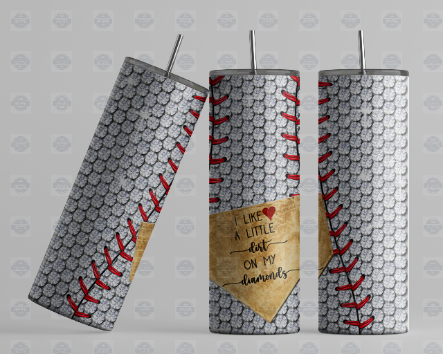 20oz Skinny Tumbler - I Like A Little Dirt On My Diamonds Baseball Design