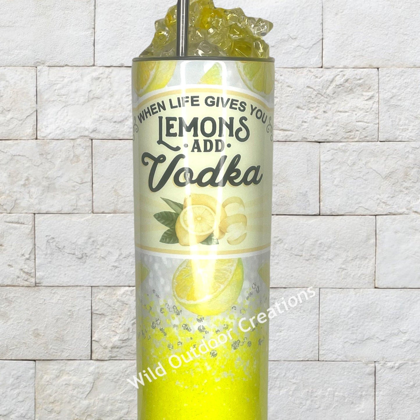 When Life Gives You Lemons Tumbler, Vodka Tumbler, Water Bottle w Lid and Straw, Ice Topped Tumbler - Wild Outdoor Creations