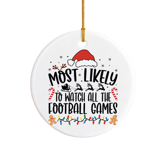 Football Christmas Ornament, Most Likely To Watch Games, Funny Gift