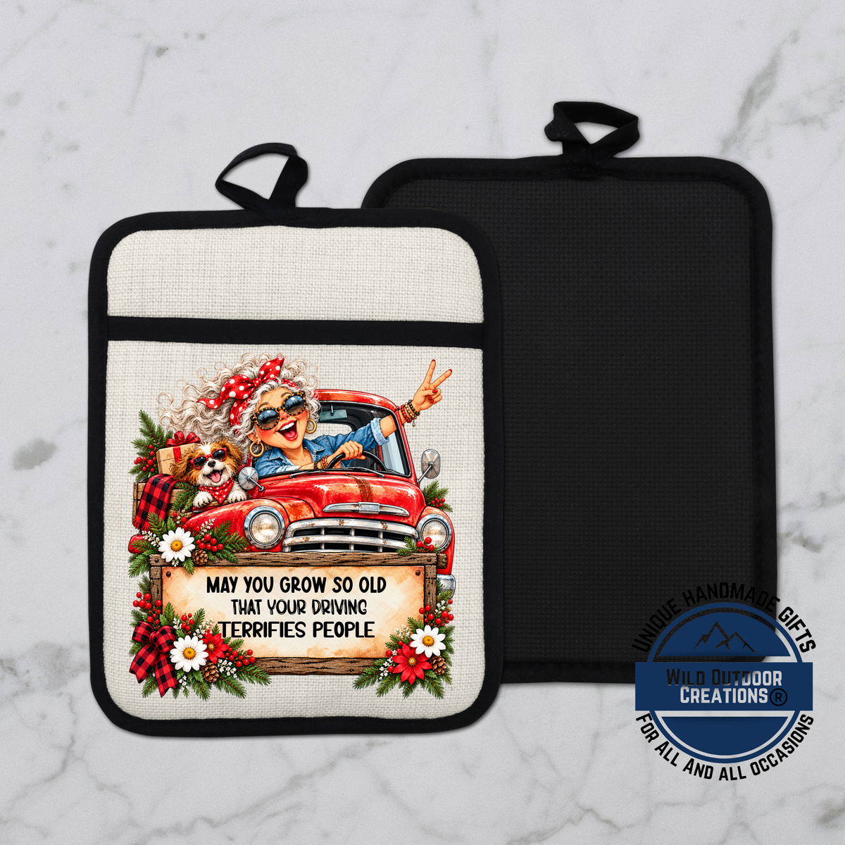 A hand-made pot holder featuring a cartoon image of an elderly woman driving a truck with a sign that says "May you grow so old that your driving terrifies people".