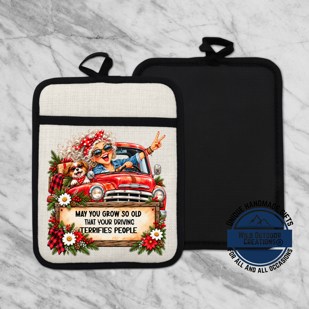 A hand-made pot holder with a cartoon image of an elderly woman driving a truck, along with the text "May you grow so old that your driving terrifies people".