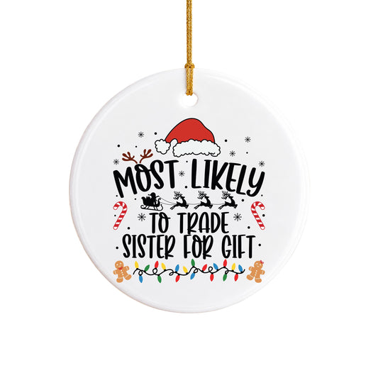 Funny Sister Ornament, Trade Sister Christmas Keepsake, Ceramic
